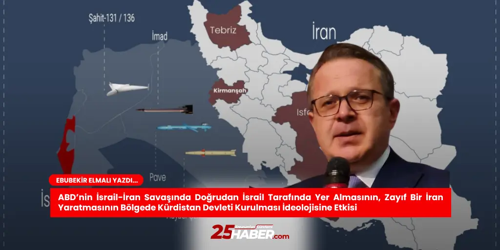 ABD’nin İsrail-İran Savaşında Doğrudan İsrail Tarafında Yer Almasının, Zayıf Bir İran Yaratmasının Bölgede Kürdistan Devleti Kurulması İdeolojisine Etkisi