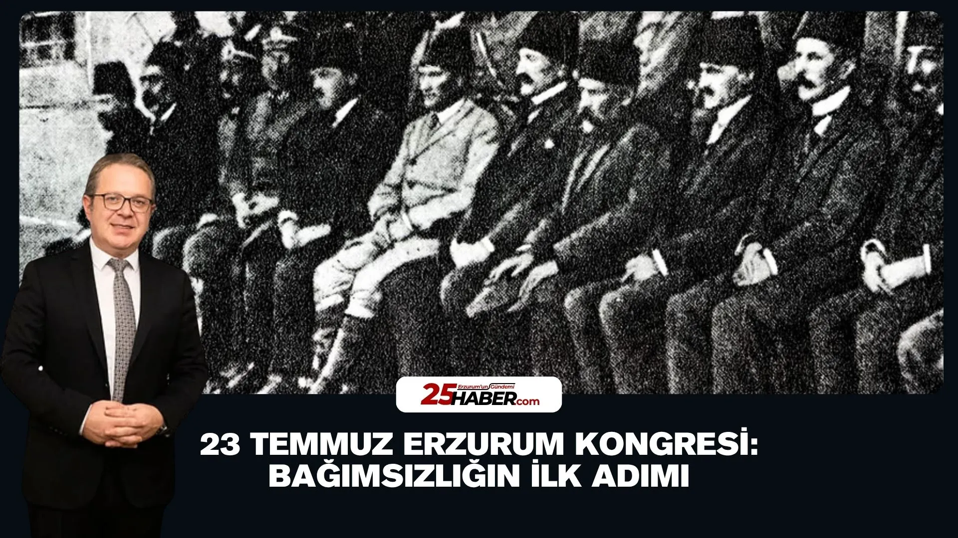 23 Temmuz Erzurum Kongresi: Bağımsızlığın İlk Adımı