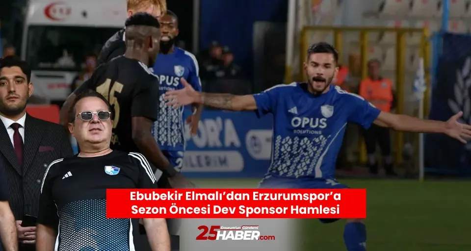 Ebubekir Elmalı’dan Erzurumspor’a Sezon Öncesi Dev Sponsor Hamlesi