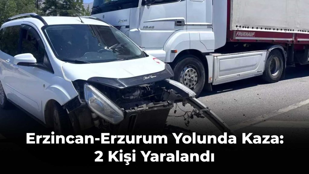 Erzincan-Erzurum Yolunda Kaza: 2 Kişi Yaralandı