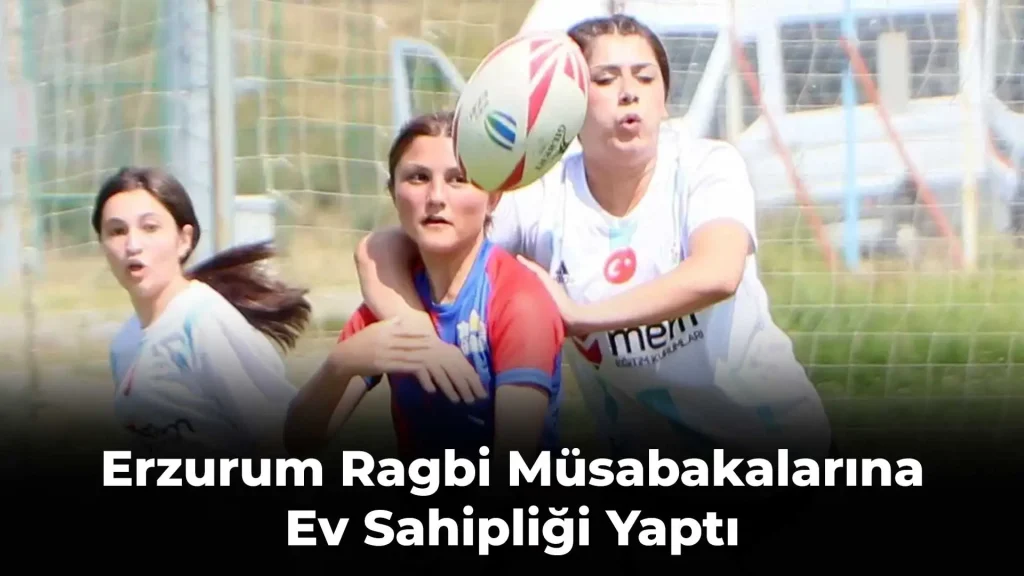 Erzurum Ragbi Müsabakalarına Ev Sahipliği Yaptı