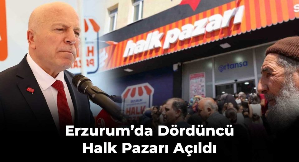 Erzurum’da Dördüncü Halk Pazarı Açıldı