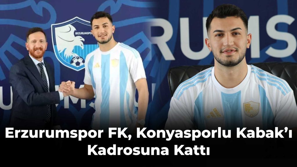 Erzurumspor FK, Konyasporlu Kabak’ı Kadrosuna Kattı