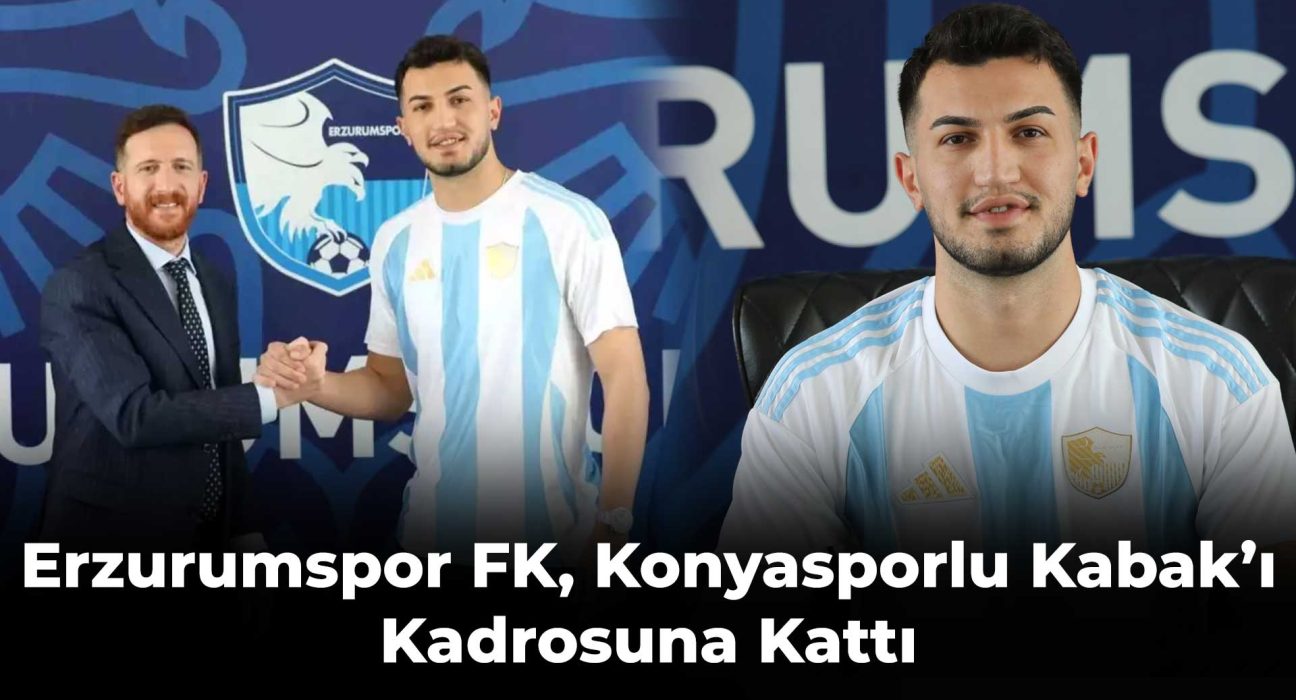 Erzurumspor FK, Konyasporlu Kabak’ı Kadrosuna Kattı