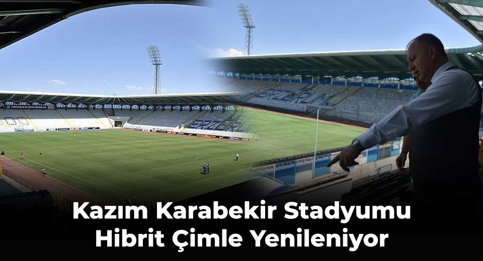 Kazım Karabekir Stadyumu Hibrit Çimle Yenileniyor