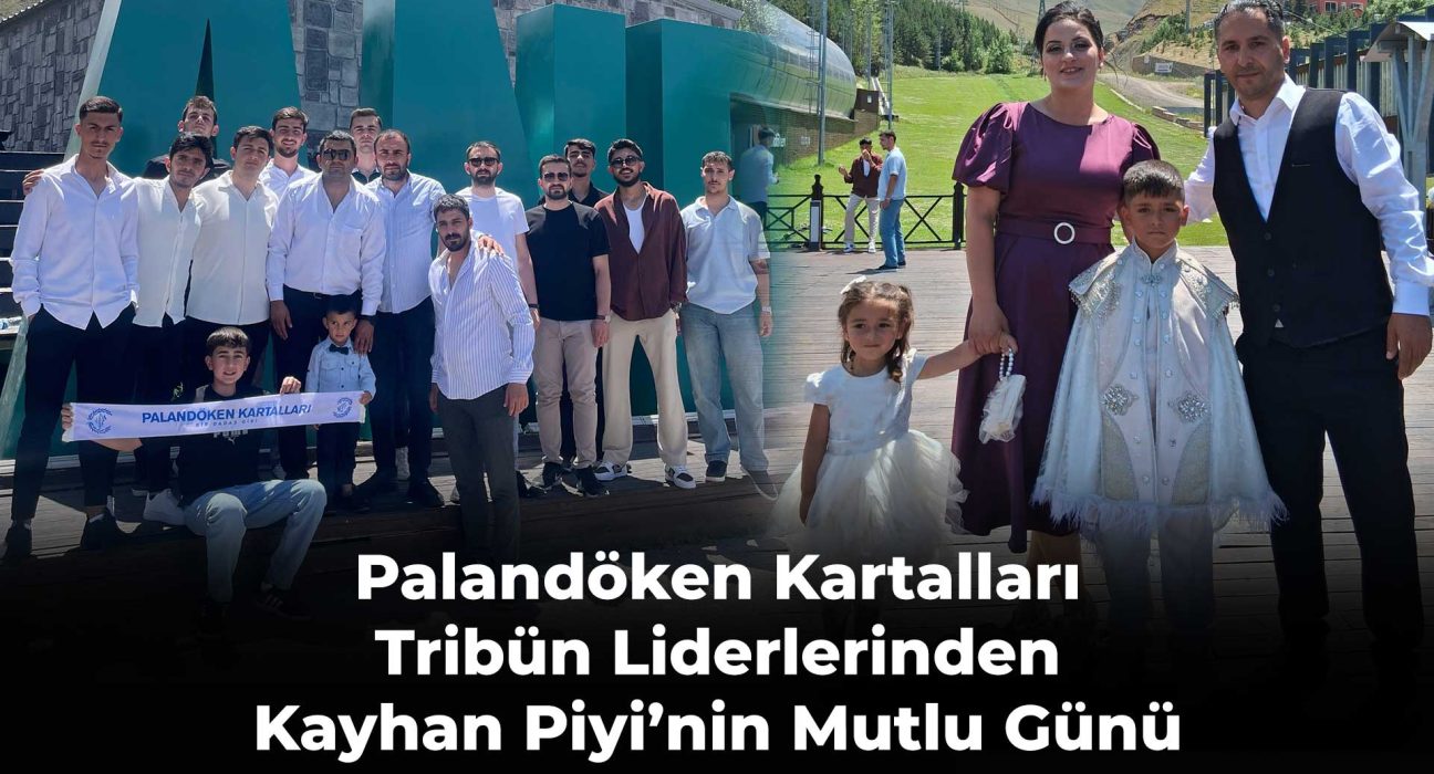 Palandöken Kartalları Tribün Liderlerinden Kayhan Piyi’nin Mutlu Günü