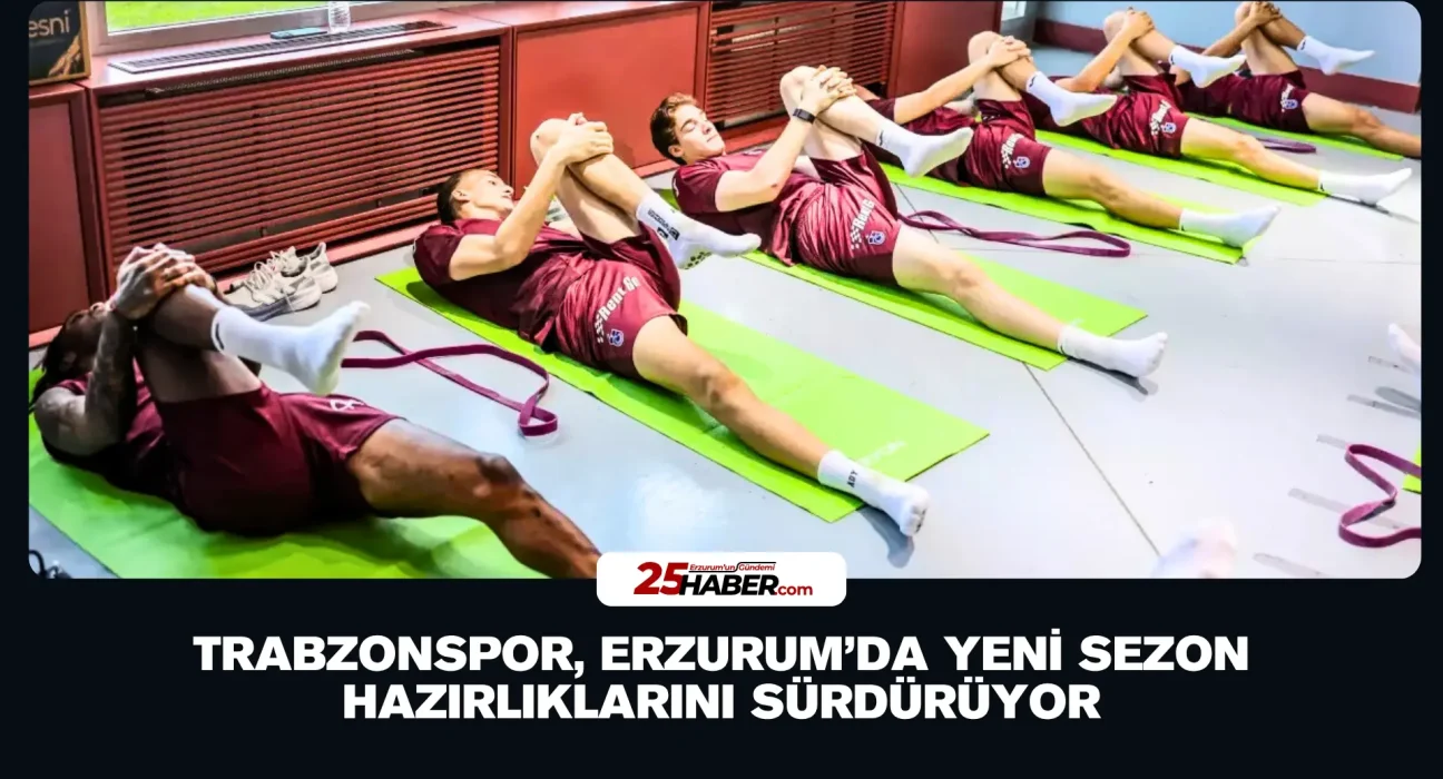 Trabzonspor, Erzurum’da Yeni Sezon Hazırlıklarını Sürdürüyor