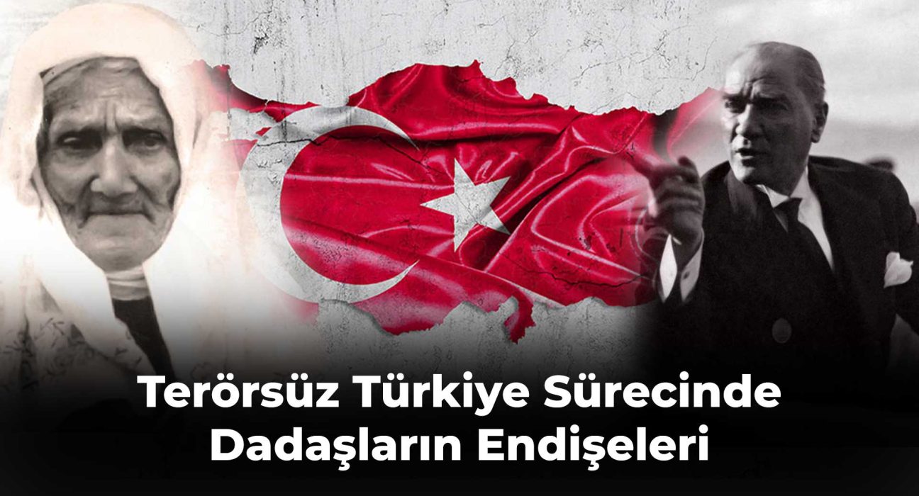 Terörsüz Türkiye Sürecinde Dadaşların Endişeleri